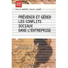 Pr�venir et g�rer les conflits sociaux dans l'entreprise