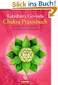 Chakra Praxisbuch: �bungen f�r Gesundheit, Harmonie und innere Kraft