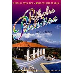 Potholes to Paradise: Living in Costa Rica - What You Need to Know