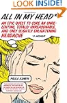 All in My Head: An Epic Quest to Cure...