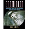 Badminton: Mastering the Basics with the Personalized Sports Instruction System (A Workbook Approach)
