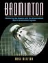 Badminton: Mastering the Basics with the Personalized Sports Instruction System (A Workbook Approach) (Personalized Sport Instruction Series)