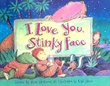 I Love You, Stinky Face (Moore, Cyd (Illustrator).)