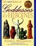 The New Book of Goddesses & Heroines