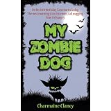 My Zombie Dog (Zane and Kev versus Everything) ~ Charmaine Clancy