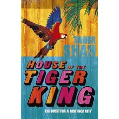 House of the Tiger King: The Quest for a Lost City