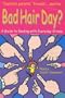 Bad Hair Day?: A Guide to Dealing With Everyday Stress