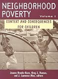 Neighborhood Poverty: Context and Consequences for Children