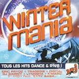 Winter Mania - Tous Les Hits Dance & RNB with Eric Prydz, Tragedie, Digital, Dj Sammy a.m.m.)