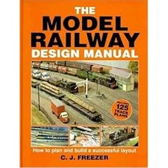 The Model Railway Design Manual: How to Plan and Build a Successful Layout