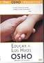 THE OSHO COLLECTION. VOL 2- EDUCAR A LOS HIJOS / BRINGING UP CHILDREN