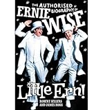 Little Ern! : the authorized biography of Ernie Wise