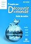 75 enqu�tes pour d�couvrir le monde : CP-CE1, guide du ma�tre