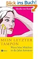Mein letzter Tampon: Wenn b�se M�dchen in die Jahre kommen