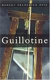 Guillotine: The Timbers of Justice
