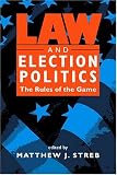 Law and Election Politics: The Rules of the Game