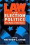 Law and Election Politics: The Rules of the Game