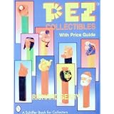 Pez Collectibles: With Price Guide (Schiffer Book for Collectors) by Richard Geary