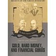 Gold, Hard Money, and Financial Gurus (Secrets of the Great Investors) by Michael Ketcher; Gary L. Alexander
