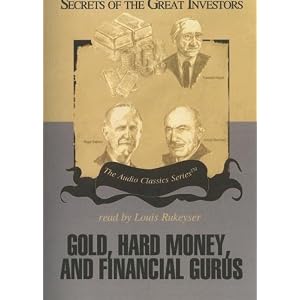 Gold, Hard Money, and Financial Gurus (Secrets of the Great Investors) by Michael Ketcher; Gary L. Alexander