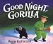 Good Night, Gorilla Good Night, Gorilla