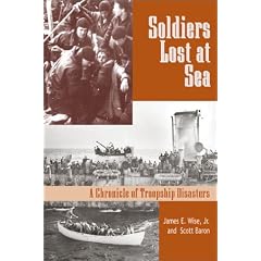 Soldiers Lost at Sea: A Chronicle of Troopship Disasters in Wartime