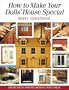 How to Make Your Dolls' House Special: Fresh Ideas for Decorating with Style