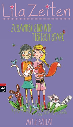 Lila Zeiten - Zusammen sind wir tierisch stark (Lila Zeiten - Serie 2) (German Edition)