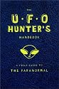 The UFO Hunter's Handbook (Field Guides to the Paranormal)