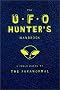 The UFO Hunter's Handbook (Field Guides to the Paranormal) The UFO Hunter's Handbook (Field Guides to the Paranormal)