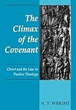 The Climax of the Covenant: Christ and the Law in Pauline Theology