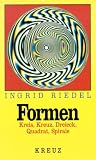Formen - Kreis, Kreuz, Dreieck, Quadrat, Spirale - Ingrid Riedel