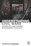 Understanding civil wars : continuity and change in intrastate conflict