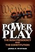 Power Play: The Bush Presidency and the Constitution