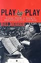 Play-by-Play: Tales from a Sportscasting Insider