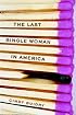 The Last Single Woman in America