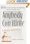 Anybody Can Write: A Playful Approach ( Ideas for the Aspiring, the Beginning, and the Blocked Writer )