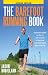 The Barefoot Running Book Second Edition: A Practical Guide to the Art and Science of Barefoot and Minimalist Shoe Running