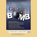 Google Bomb: The Untold Story of the 11.3M Verdict That Changed the Way We Use the Internet | John W. Dozier,Sue Scheff