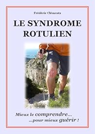 Que lire après Le syndrome rotulien - Mieux le comprendre... pour mieux ...