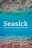 Seasick: Ocean Change and the Extinction of Life on Earth
