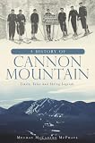 A History of Cannon Mountain: Trails, Tales and Ski Legends (NH)