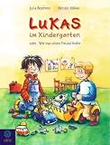Lukas im Kindergarten: Oder: Wie man einen Freund findet - Julia Boehme, Kerstin V&ouml;lker