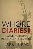 Whore Diaries II: Adventures in Independent Escorting
