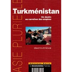 Turkm�nistan : Un destin au carrefour des empires
