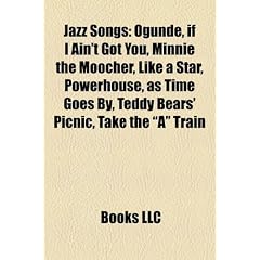 Jazz Songs: Ogunde, If I Ain't Got You, Minnie the Moocher, Like a Star, Powerhouse, as Time Goes By, Teddy Bears' Picnic, Take th