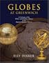 Globes at Greenwich: A Catalogue of the Globes and Armillary Spheres in the National Maritime Museum, Greenwich