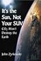 It's the Sun, Not Your SUV: Co2 Will Not Destroy The Earth