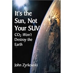 It's the Sun, Not Your SUV: Co2 Will Not Destroy The Earth