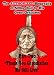 The Authorized Biography of Sitting Bull By His Great Grandson Part Two: Thank You Grandfather, We Still Live